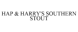 HAP & HARRY'S SOUTHERN STOUT