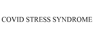 COVID STRESS SYNDROME