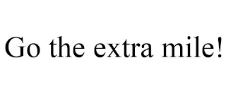 GO THE EXTRA MILE!