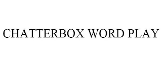 CHATTERBOXWORD PLAY