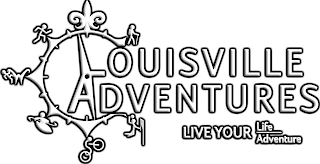 LOUISVILLE ADVENTURES  LIVE YOUR LIFE LIVE YOUR ADVENTURE