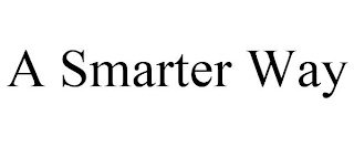 A SMARTER WAY