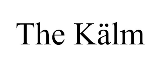 THE KÄLM