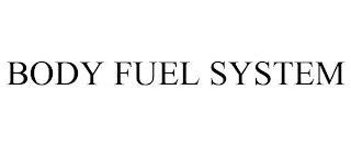 BODY FUEL SYSTEM