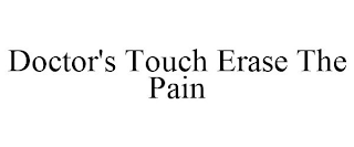 DOCTOR'S TOUCH ERASE THE PAIN