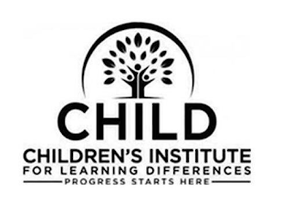 CHILD CHILDREN'S INSTITUTE FOR LEARNING DIFFERENCES PROGRESS STARTS HERE