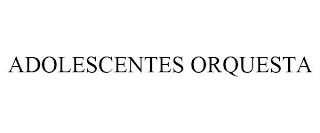 ADOLESCENTES ORQUESTA