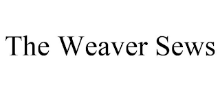 THE WEAVER SEWS