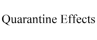 QUARANTINE EFFECTS