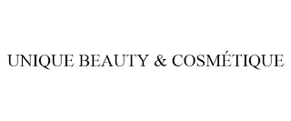 UNIQUE BEAUTY & COSMÉTIQUE