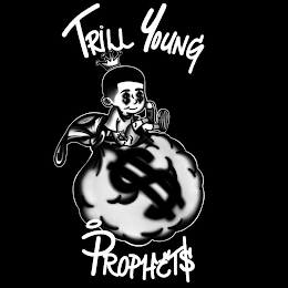 TRILL YOUNG PROPHET$
