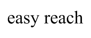 EASY REACH