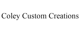 COLEY CUSTOM CREATIONS