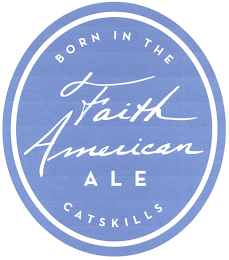 BORN IN THE CATSKILLS FAITH AMERICAN ALE