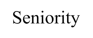 SENIORITY