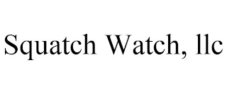 SQUATCH WATCH, LLC