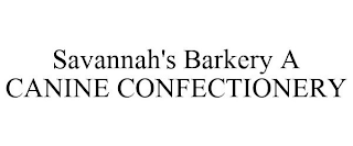 SAVANNAH'S BARKERY A CANINE CONFECTIONERY