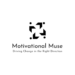 MOTIVATIONAL MUSE DRIVING CHANGE IN THE RIGHT DIRECTION