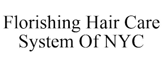 FLORISHING HAIR CARE SYSTEM OF NYC