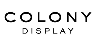 COLONY DISPLAY