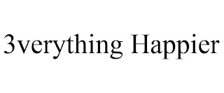 3VERYTHING HAPPIER