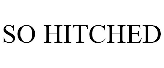 SO HITCHED