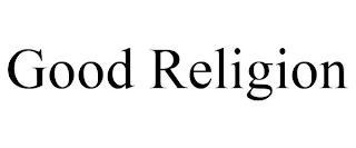 GOOD RELIGION