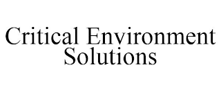 CRITICAL ENVIRONMENT SOLUTIONS