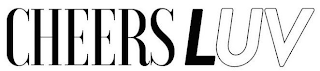 CHEERS LUV