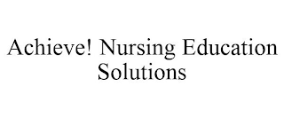 ACHIEVE! NURSING EDUCATION SOLUTIONS