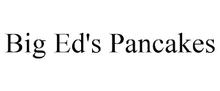 BIG ED'S PANCAKES