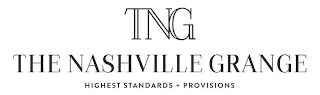 TNG THE NASHVILLE GRANGE HIGHEST STANDARDS + PROVISIONS