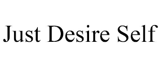 JUST DESIRE SELF