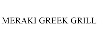 MERAKI GREEK GRILL