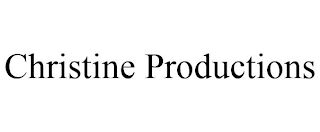 CHRISTINE PRODUCTIONS