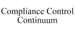 COMPLIANCE CONTROL CONTINUUM