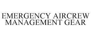 EMERGENCY AIRCREW MANAGEMENT GEAR