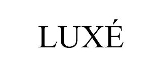 LUXÉ