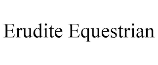 ERUDITE EQUESTRIAN