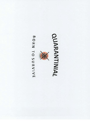 QUARANTINIAL X BORN TO SURVIVE