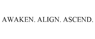 AWAKEN. ALIGN. ASCEND.