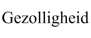 GEZOLLIGHEID