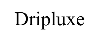 DRIPLUXE