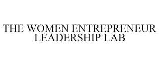 THE WOMEN ENTREPRENEUR LEADERSHIP LAB