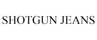 SHOTGUN JEANS