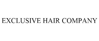 EXCLUSIVE HAIR COMPANY