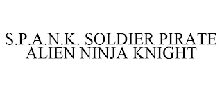 S.P.A.N.K. SOLDIER PIRATE ALIEN NINJA KNIGHT