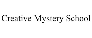 CREATIVE MYSTERY SCHOOL