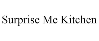 SURPRISE ME KITCHEN