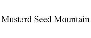 MUSTARD SEED MOUNTAIN